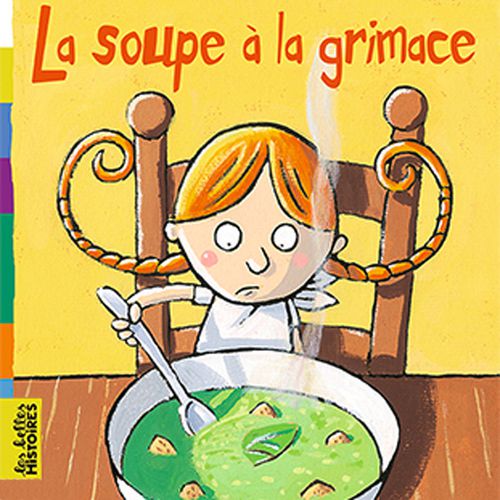 La soupe à la grimace | Hélène Leroy (auteur)
