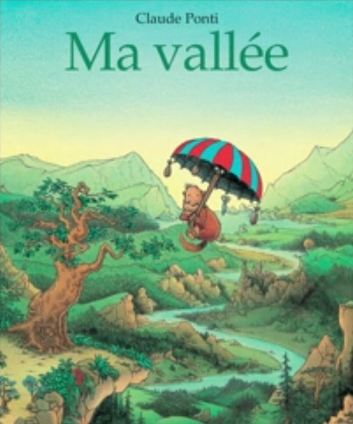 Ma vallée | Claude Ponti (auteur)