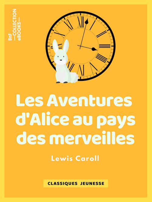 Les Aventures d'Alice au pays des merveilles | Lewis Carroll (auteur)