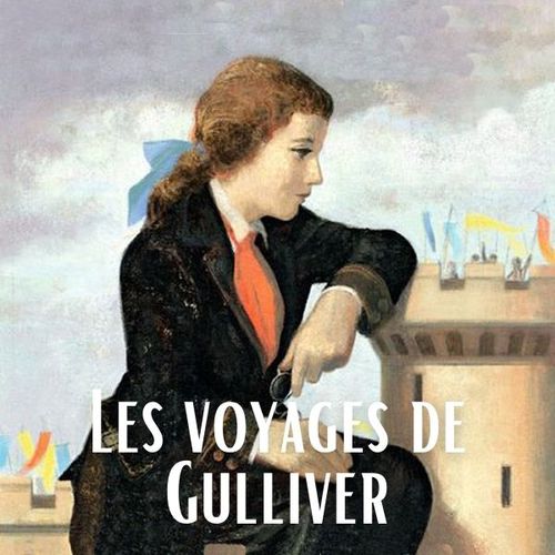 Les voyages de Gulliver | Jonathan Swift (auteur)