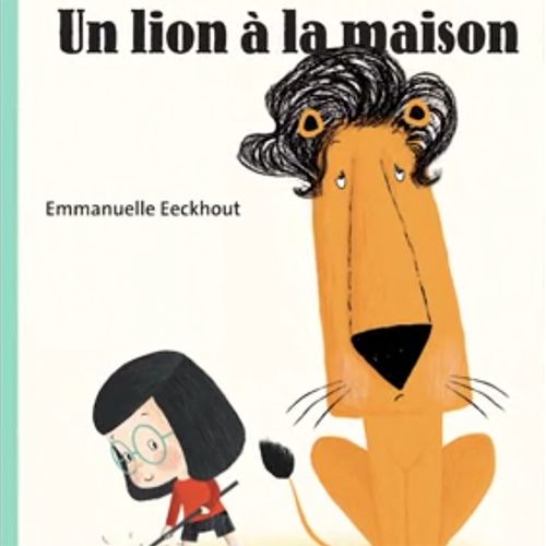 Un lion à la maison | Emmanuelle Eeckhout (auteur)