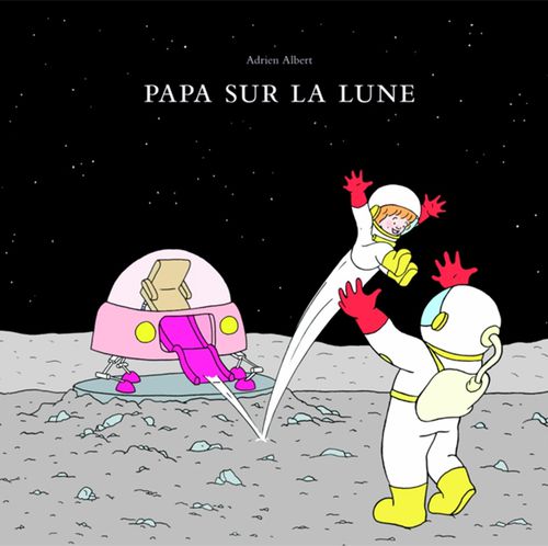 Un papa sur la lune | Adrien Albert (auteur)