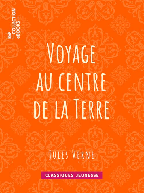 Voyage au centre de la Terre | Jules Verne (auteur)