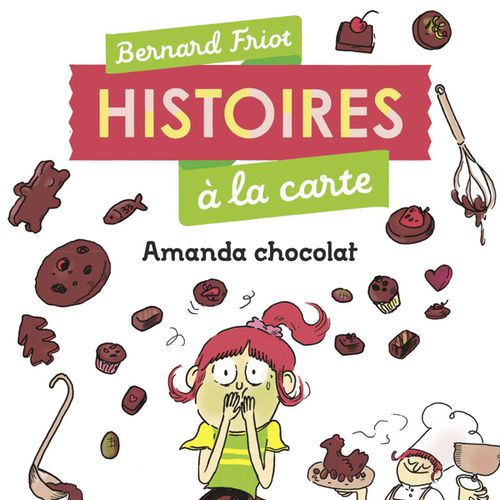 Amanda chocolat | Bernard Friot (auteur)