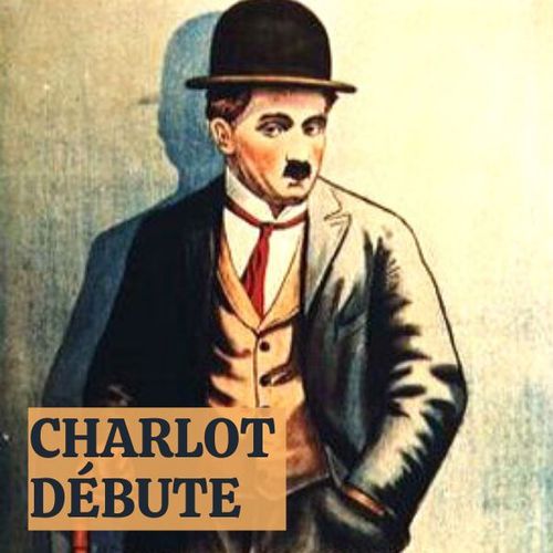 Charlot débute | Charlie Chaplin (directeur)