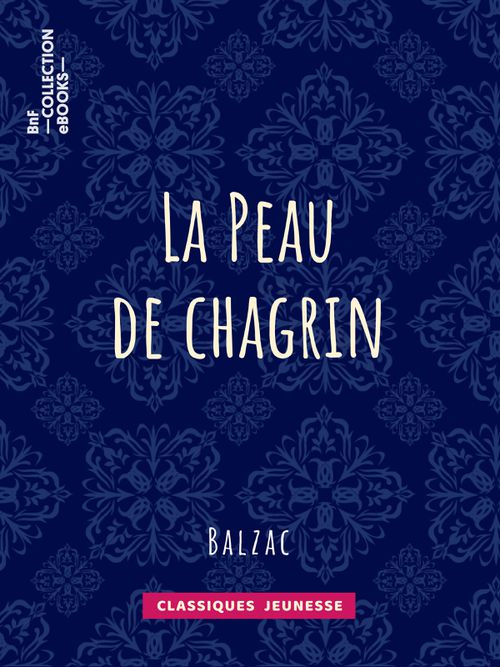 La Peau de chagrin | Honoré de Balzac (auteur)