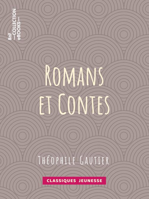 Romans et contes | Théophile Gautier (auteur)