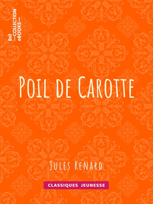 Poil de Carotte | Jules Renard (auteur)