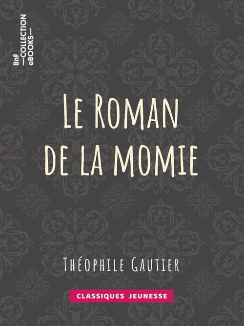 Le Roman de la momie | Théophile Gautier (auteur)