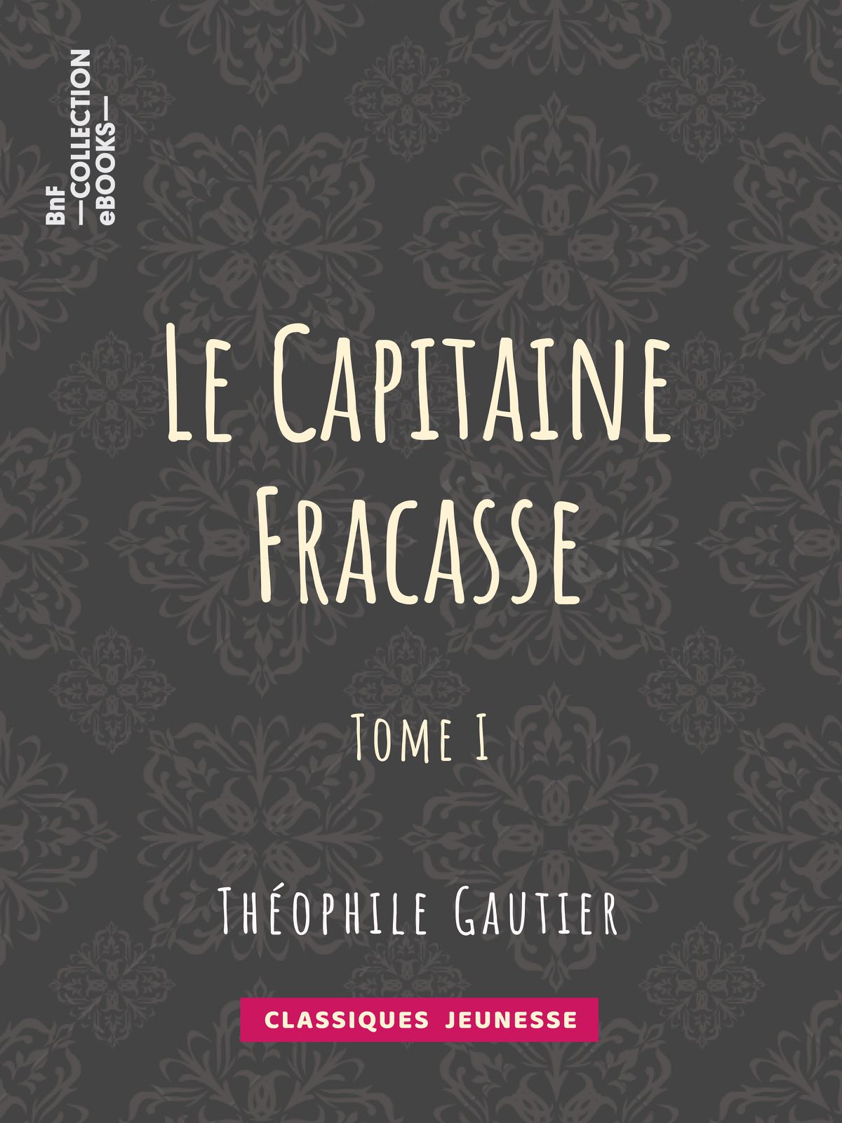 Le Capitaine Fracasse - Tome I | 