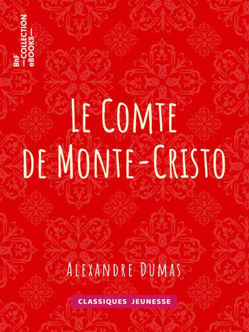Le Comte de Monte-Cristo | Alexandre Dumas (auteur)