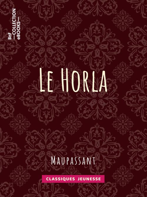 Le Horla | Guy de Maupassant (auteur)
