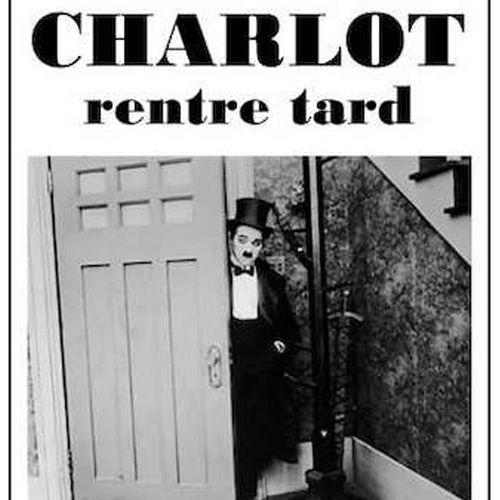 Charlot rentre tard | Charlie Chaplin (directeur)