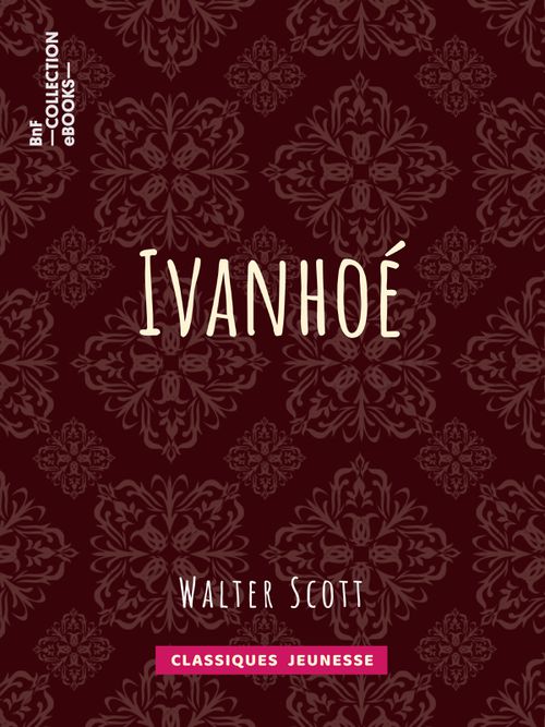 Ivanhoé | Walter Scott (auteur)