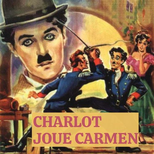 Charlot joue à Carmen | Charlie Chaplin (directeur)