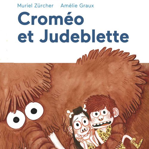 Croméo et Judeblette | Muriel Zürcher, Amélie Graux (auteur)
