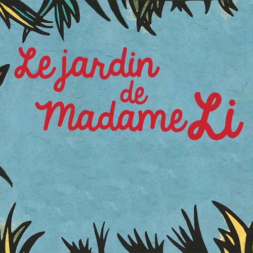 Le jardin de Madame Li | Marie Sellier, Catherine Louis (auteur)