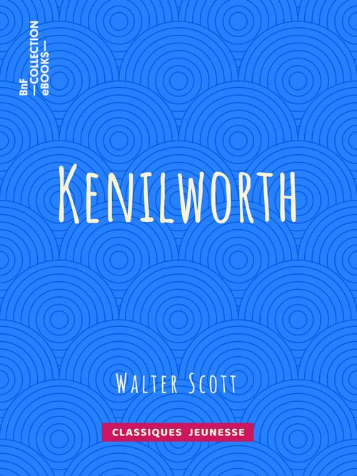 Kenilworth | Walter Scott (auteur)