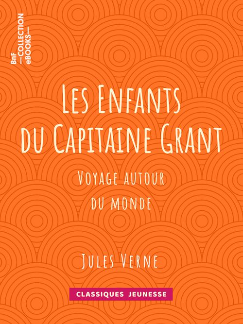 Les Enfants du Capitaine Grant | Jules Verne (auteur)