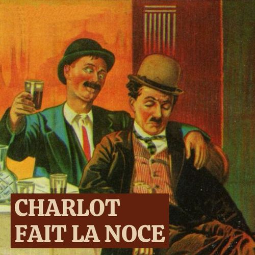 Charlot fait la noce | Charlie Chaplin (directeur)