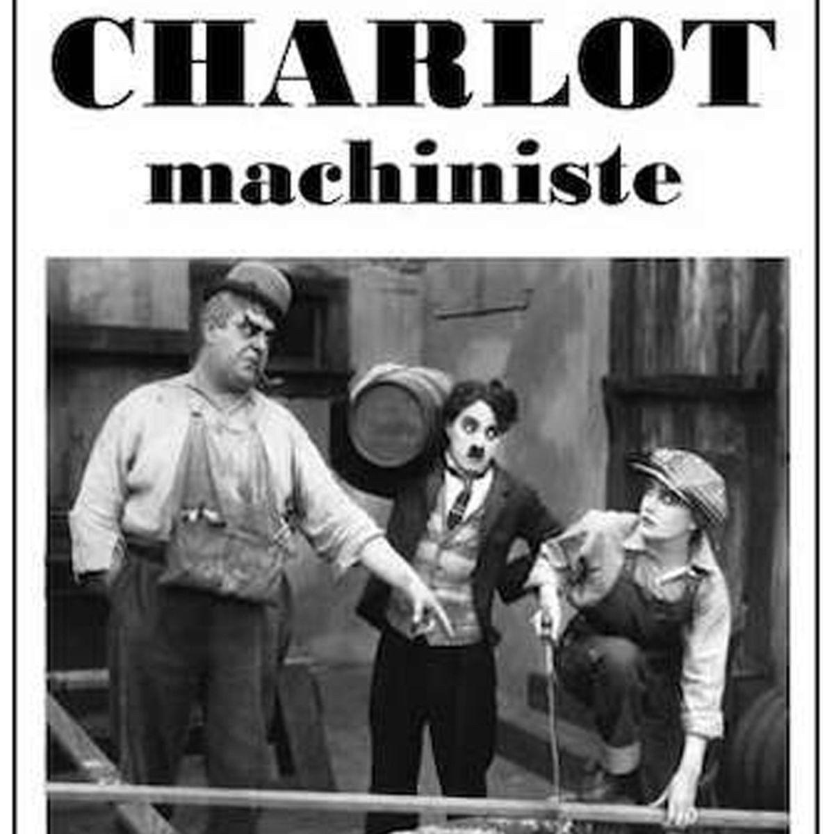 Charlot machiniste | 