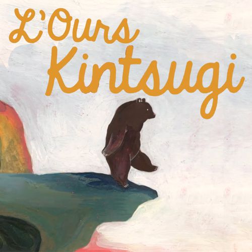 L'ours Kintsugi | Victoire de Changy (auteur)