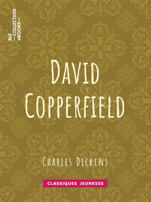 David Copperfield | Charles Dickens (auteur)