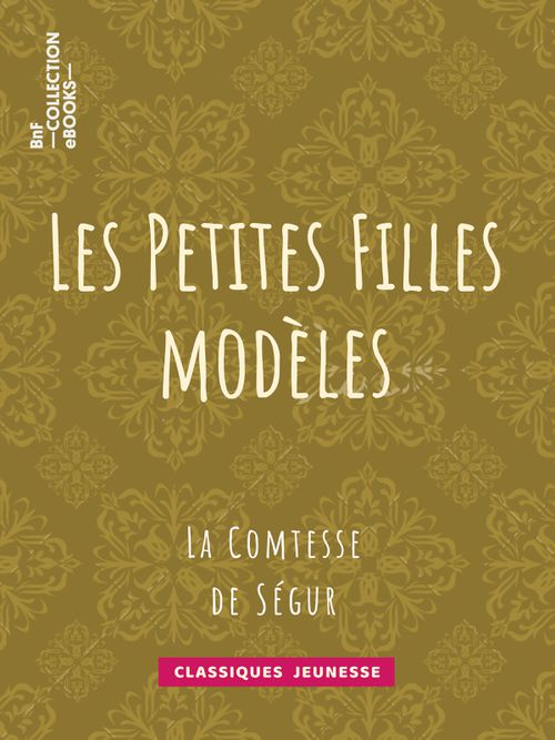 Les Petites Filles modèles | La Comtesse de Ségur (auteur)
