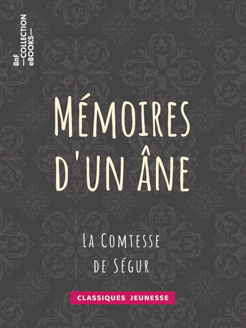 Mémoires d'un âne | La Comtesse de Ségur (auteur)